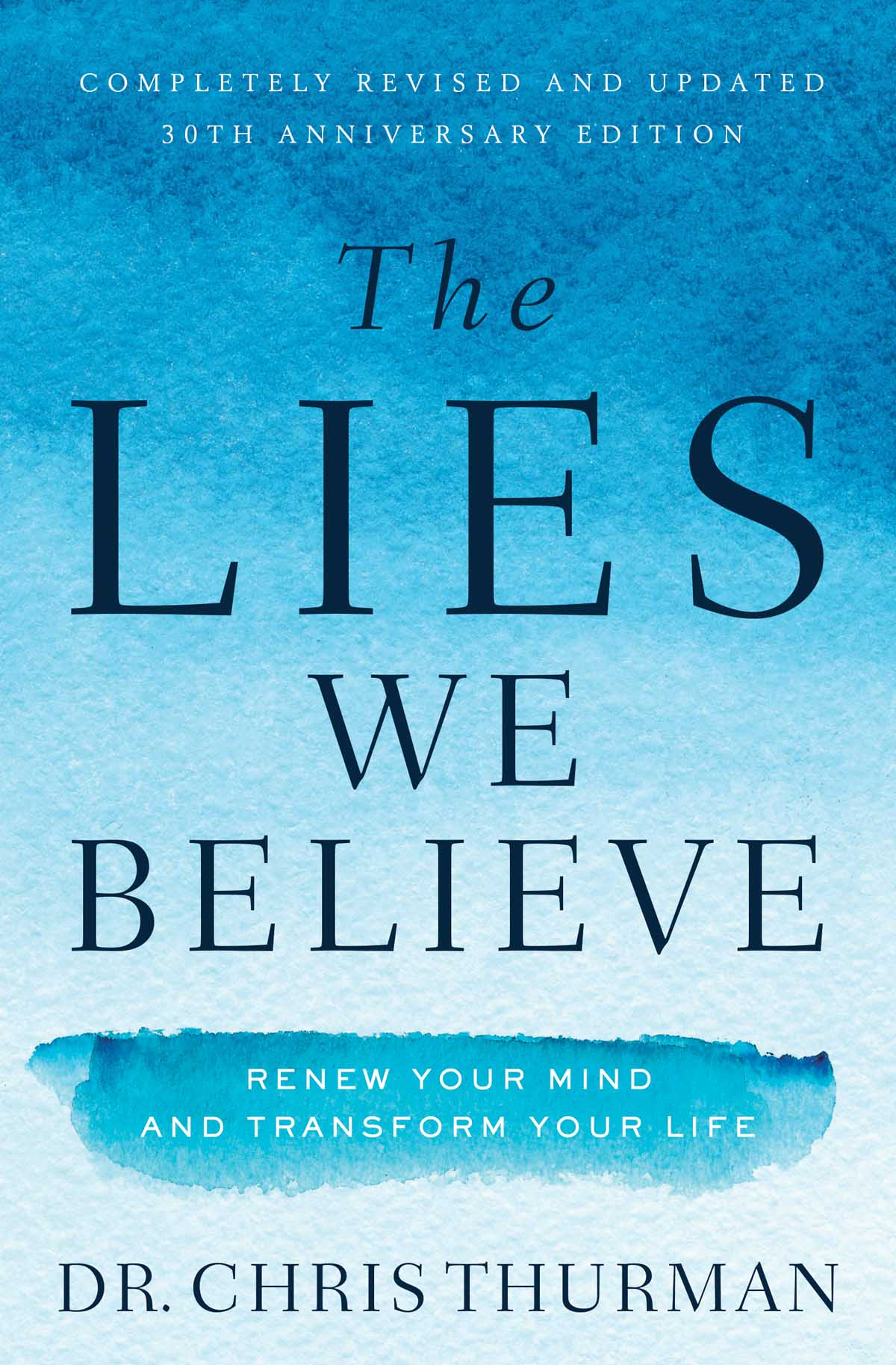 PRAISE FOR THE LIES WE BELIEVE If you havent already read this classic book by - photo 1