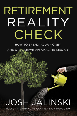 Josh Jalinski - Retirement Reality Check: How to Spend Your Money and Still Leave an Amazing Legacy