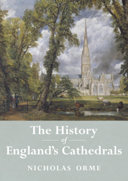 Nicholas Orme - The History of Englands Cathedrals