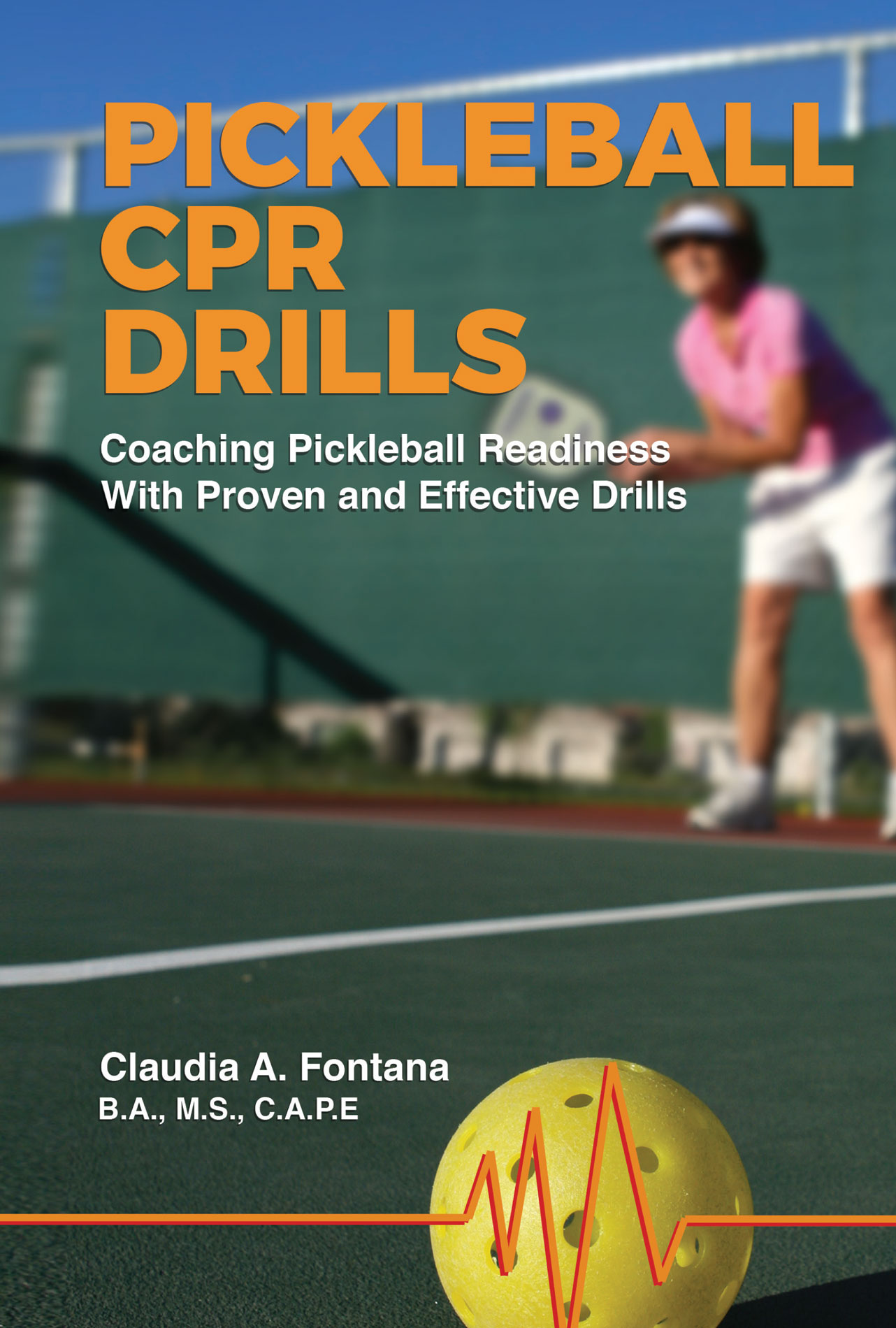 PICKLEBALL CPR DRILLS Copyright 2016 by Claudia A Fontana All rights - photo 2