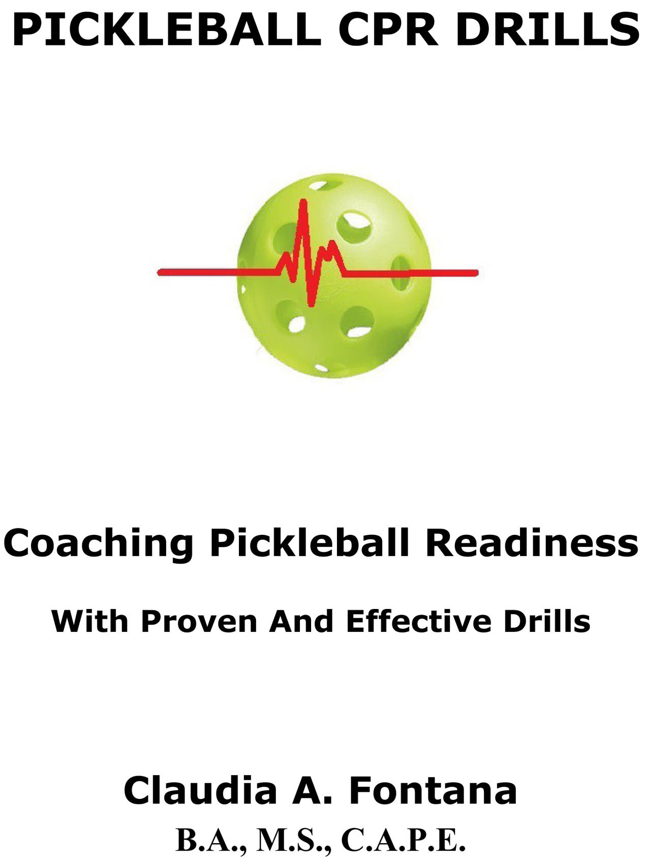 PICKLEBALL CPR DRILLS Copyright 2016 by Claudia A Fontana All rights - photo 3