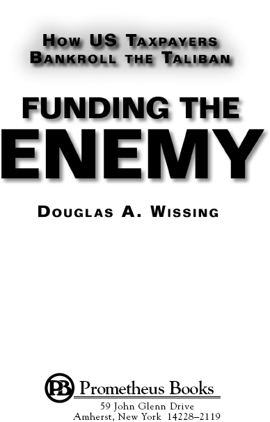 Published 2012 by Prometheus Books Funding the Enemy How US Taxpayers - photo 2