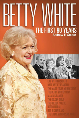 Andrew Stoner Betty White: The First 90 Years