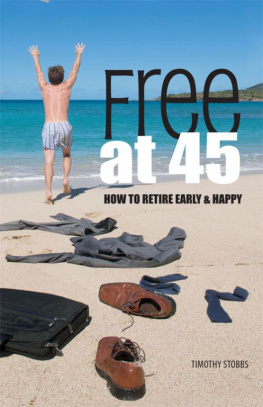 Timothy Stobbs Free at 45: How to Retire Early & Happy