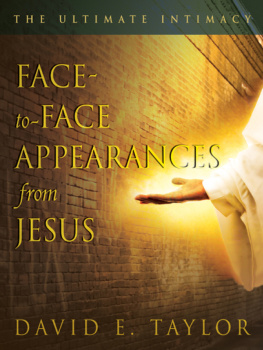 David E. Taylor - Face-To-Face Appearances of Jesus: The Ultimate Intimacy