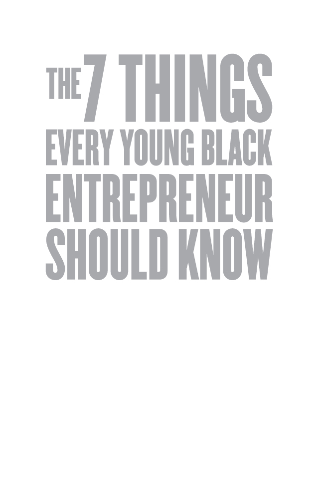 The 7 Things Every Young Black Entrepreneur Should Know Published by Zebra - photo 2