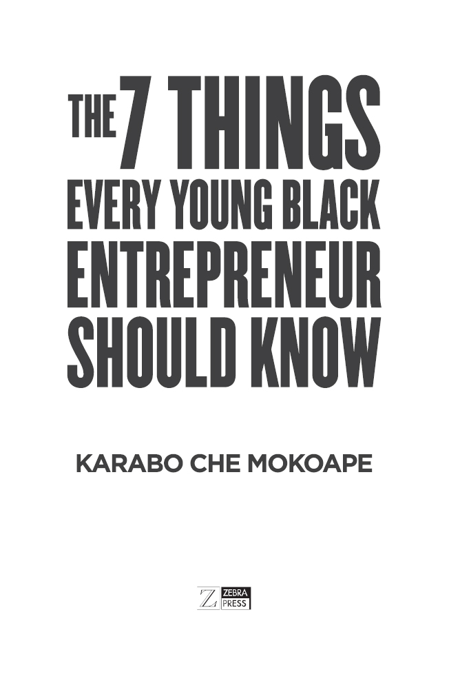 The 7 Things Every Young Black Entrepreneur Should Know Published by Zebra - photo 3