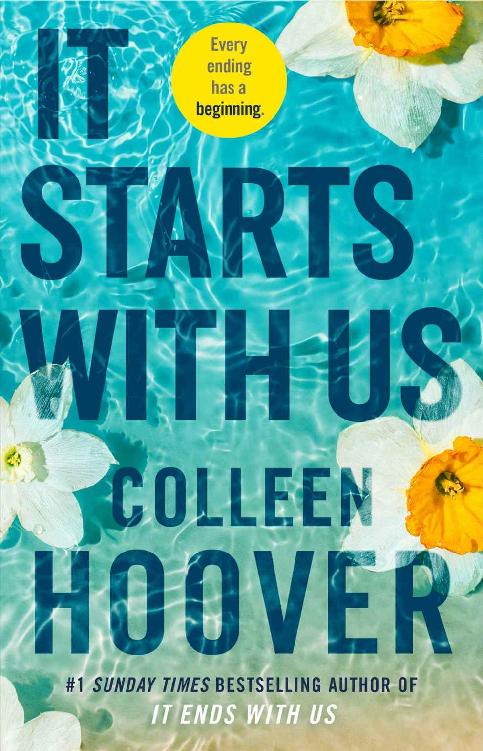 It Starts with Us Every ending has a beginning Colleen Hoover 1 Sunday Times - photo 1