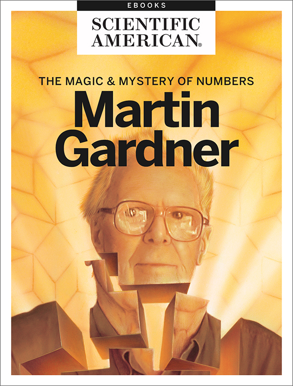 Martin Gardner The Magic and Mystery of Numbers From the Editors of - photo 1