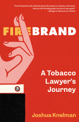 Joshua Knelman Firebrand: A Tobacco Lawyers Journey