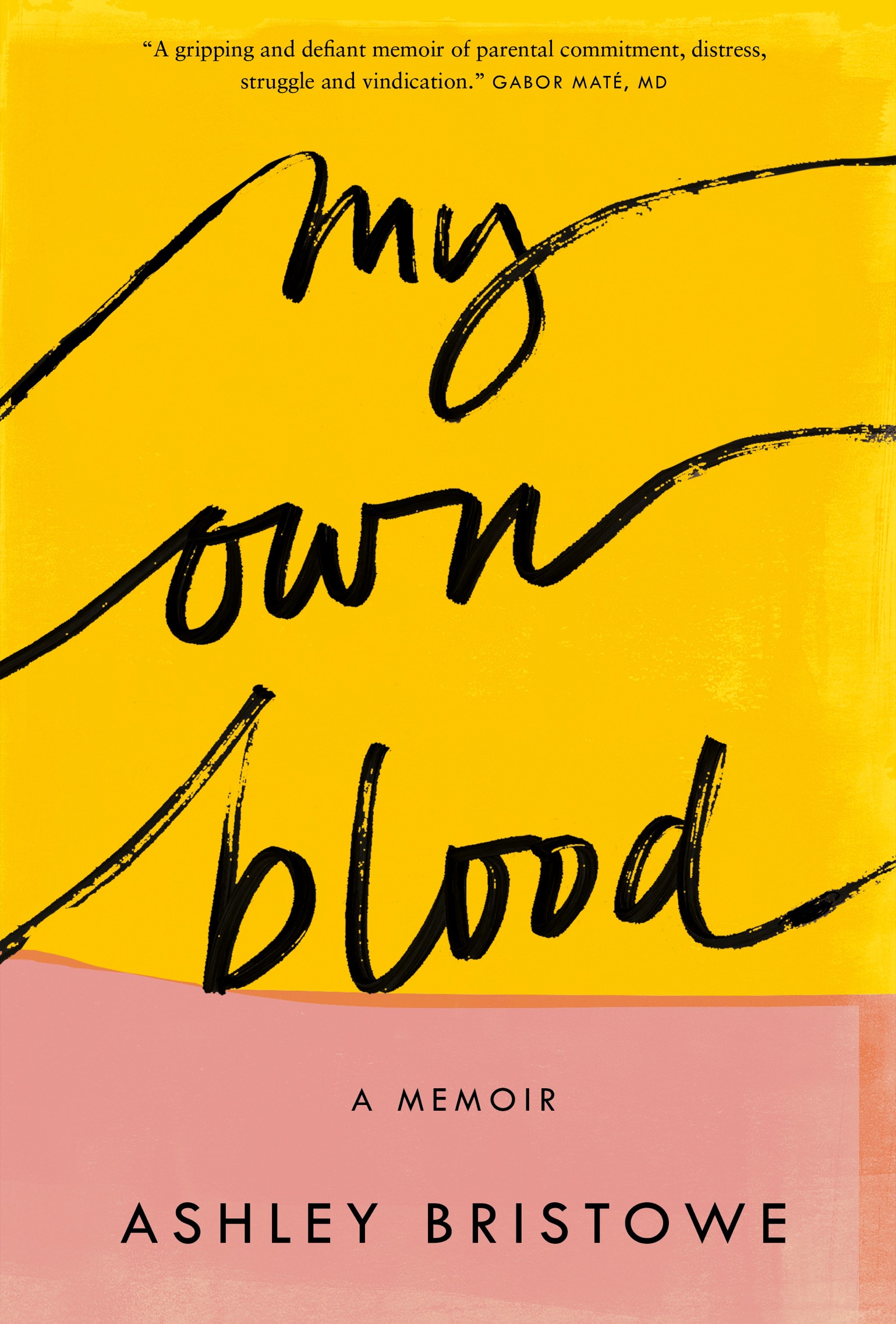 Advance praise for Ashley Bristowes My Own Blood I was completely swept away - photo 1