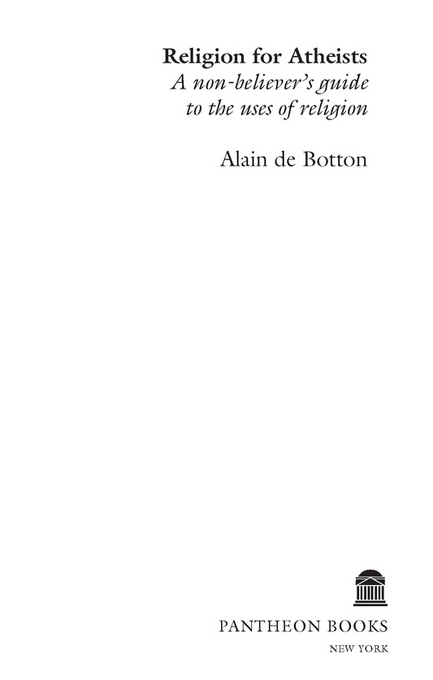 Copyright 2012 by Alain de Botton All rights reserved Published in the United - photo 2