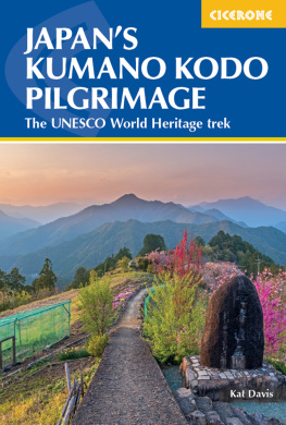 Kat Davis - Japans Kumano Kodo Pilgrimage: The UNESCO World Heritage trek