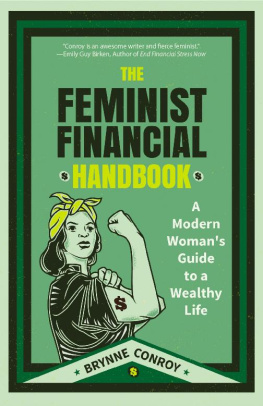 Brynne Conroy The Feminist Financial Handbook: A Modern Womans Guide to a Wealthy Life