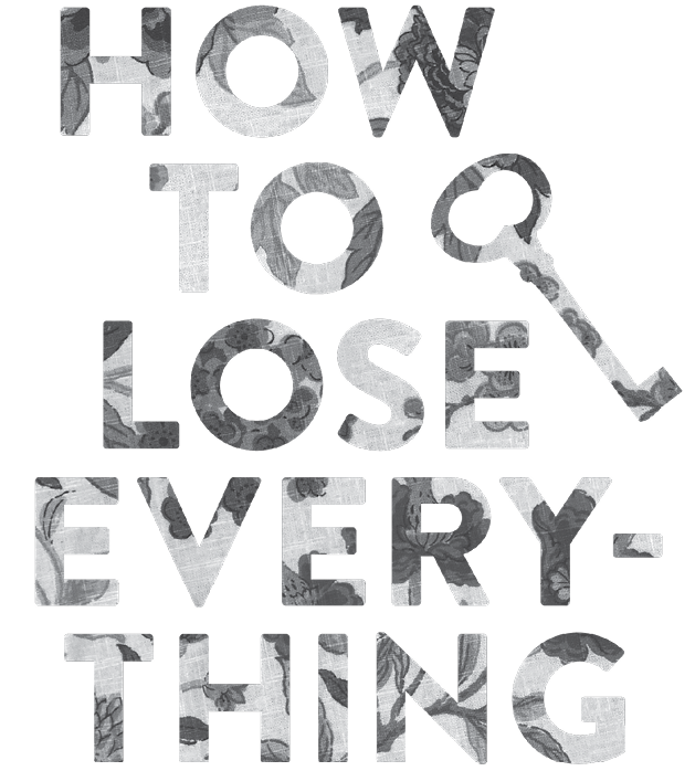 How to Lose Everything A Memoir about Losing My Children My Leg My Marriage and My Voice - image 2