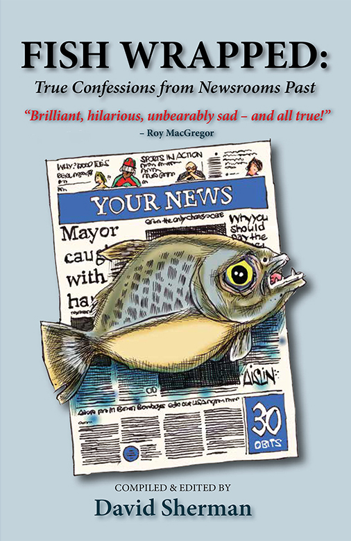 FISH WRAPPED True Confessions From Newsrooms Past ESSENTIAL ANTHOLOGIES - photo 1