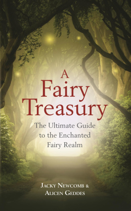 Jacky Newcomb - A Fairy Treasury: The Ultimate Guide to the Enchanted Fairy Realm