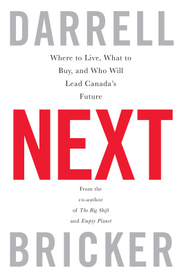 Darrell Bricker - Next: Where to Live, What to Buy, and Who Will Lead Canadas Future