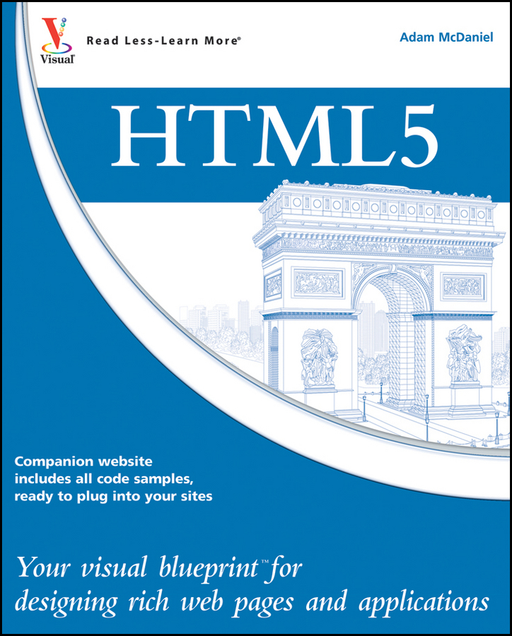 HTML5 Your visual blueprint for designing rich web pages and applications Adam - photo 1