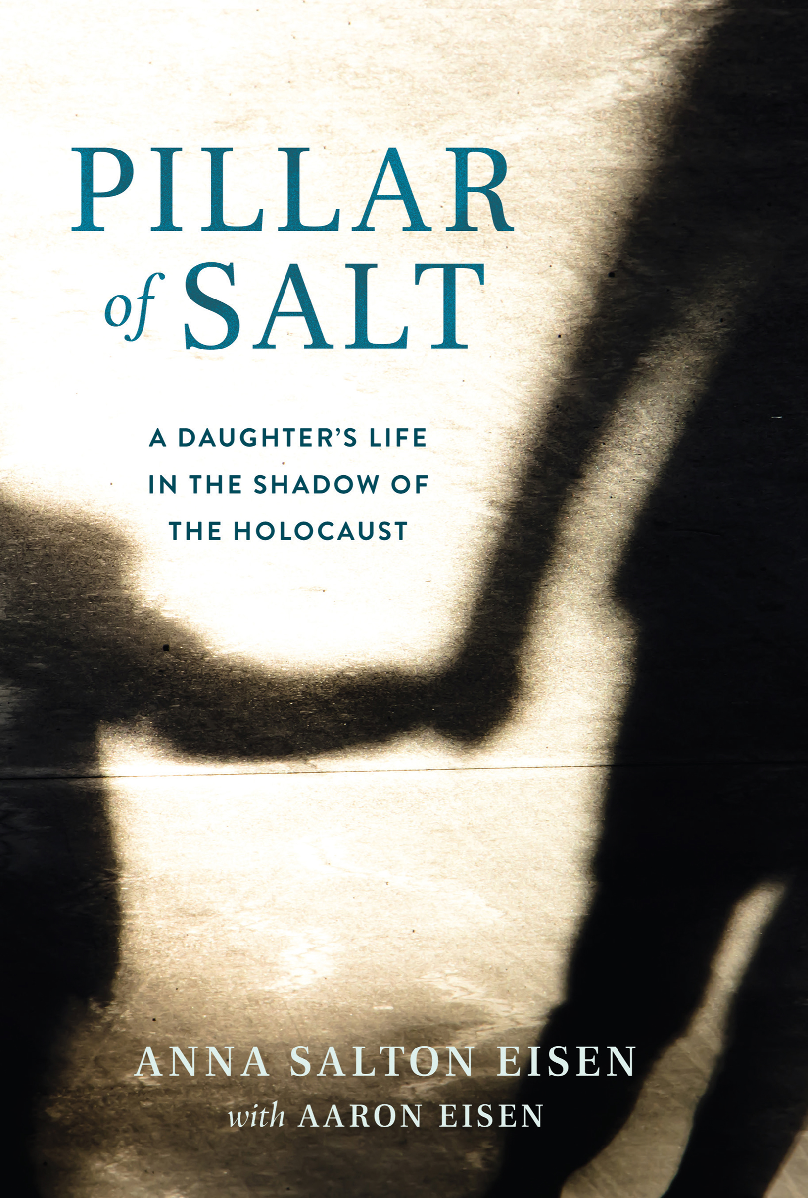 PRAISE FOR PILLAR OF SALT Anna Salton Eisen shows how the trauma of Holocaust - photo 1