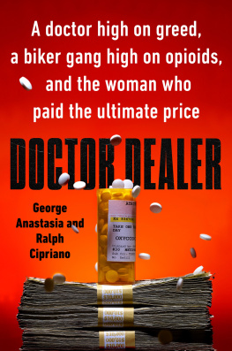 George Anastasia - Doctor Dealer: A Doctor High on Greed, a Biker Gang High on Opioids, and the Woman Who Paid the Ultimate Price