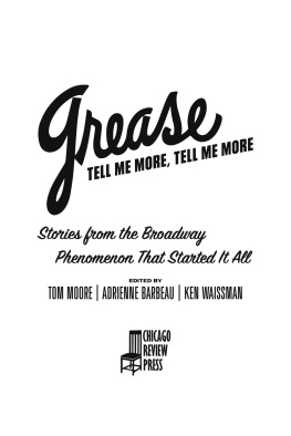 Tom Moore Grease, Tell Me More, Tell Me More: Stories from the Broadway Phenomenon That Started It All