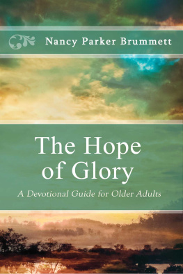 Nancy Parker Brummett - The Hope of Glory: A Devotional Guide for Older Adults