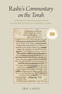 Eric Lawee - Rashis Commentary on the Torah: Canonization and Resistance in the Reception of a Jewish Classic