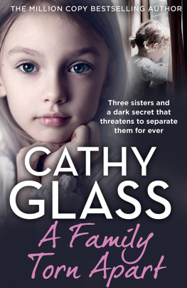 Cathy Glass - A Family Torn Apart: Three sisters and a dark secret that threatens to separate them for ever