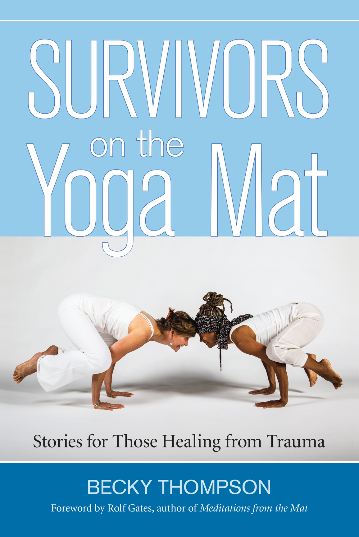 Survivors on the Yoga Mat demonstrates beautifully how yoga can provide a - photo 1