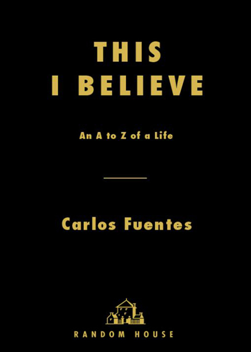 Table of Contents To the memory of my beloved son CARLOS FUENTES LEMUS - photo 1
