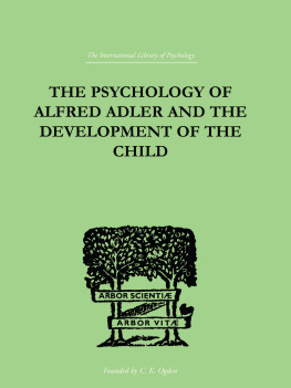 Madelaine Ganz - The Psychology Of Alfred Adler: and the Development of the Child