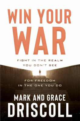 Mark Driscoll - Win Your War: FIGHT in the Realm You Dont See for FREEDOM in the One You Do