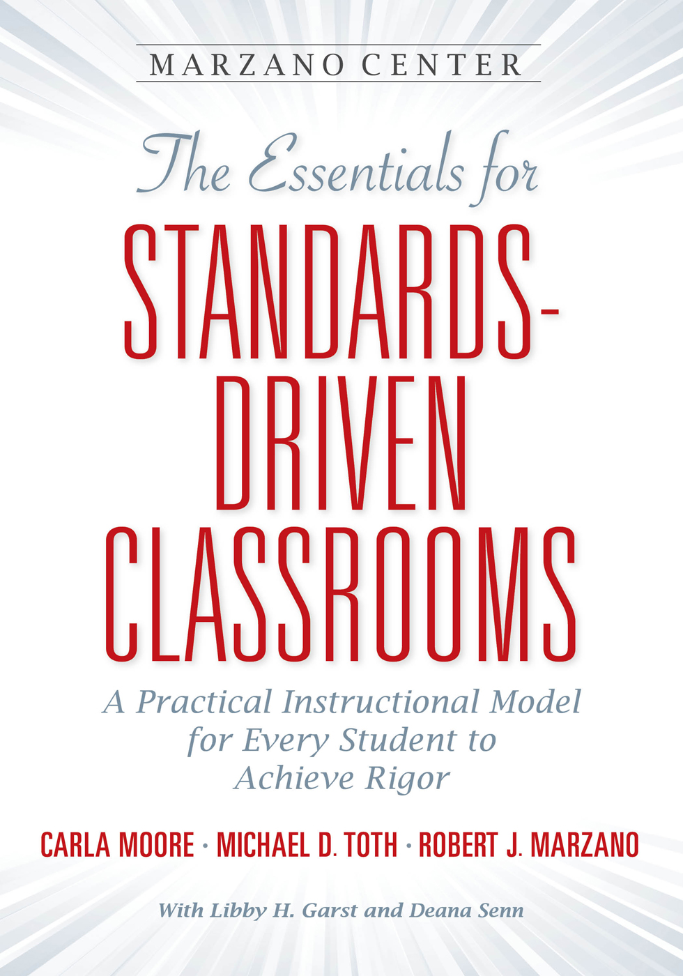 THE ESSENTIALS FOR STANDARDS-DRIVEN CLASSROOMS A PRACTICAL INSTRUCTIONAL MODEL - photo 1