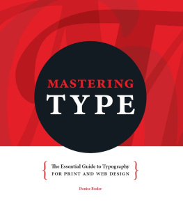 Denise Bosler - Mastering Type: The Essential Guide to Typography for Print and Web Design