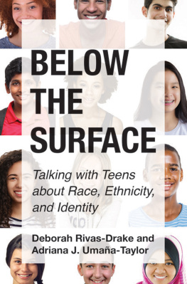 Deborah Rivas-Drake - Below the Surface: Talking with Teens about Race, Ethnicity, and Identity