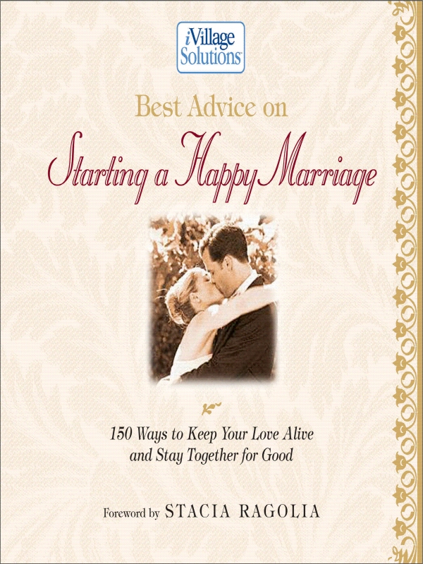 Best Advice on Starting a Happy Marriage 150 Ways to Keep Your Love Alive and Stay Together for Good - image 1