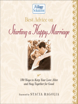 Stacia Ragolia - Best Advice on Starting a Happy Marriage: 150 Ways to Keep Your Love Alive and Stay Together for Good