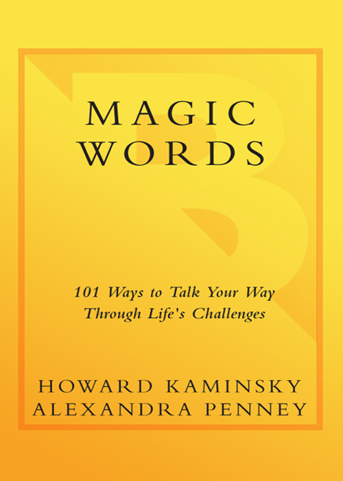 Magic Words 101 WAYS TO TALK YOUR WAY THROUGH LIFES CHALLENGES Howard Kaminsky - photo 1