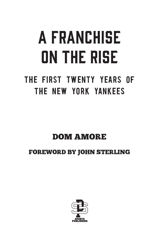 Copyright 2018 by Dom Amore Foreword 2018 by John Sterling All rights reserved - photo 1