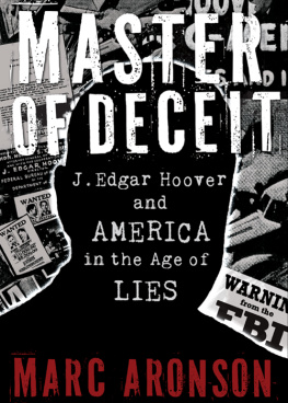 Marc Aronson - Master of Deceit: J. Edgar Hoover and America in the Age of Lies