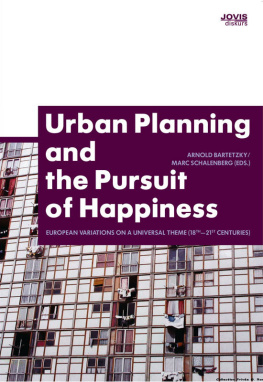 Arnold Bartetzky - Urban Planning and the Pursuit of Happiness: European Variations on a Universal Theme (18th-21st centuries)