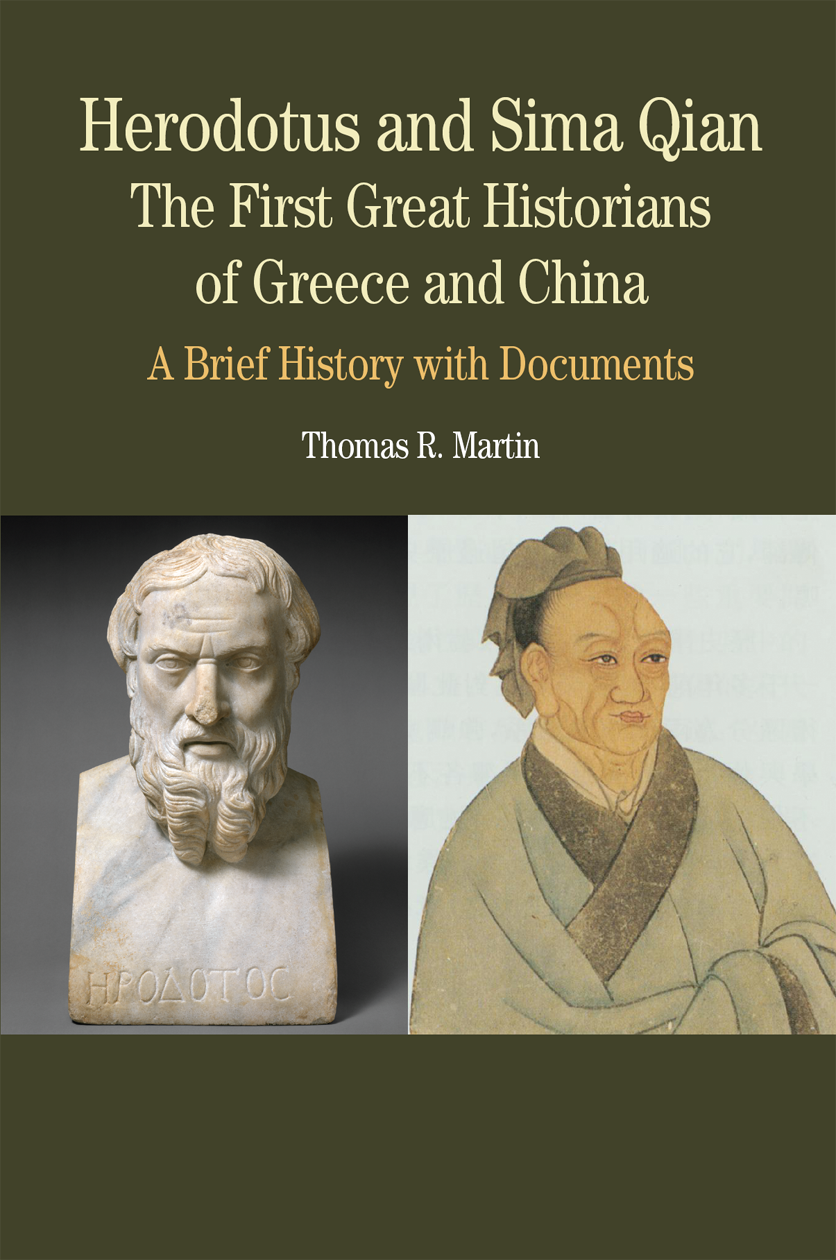 Herodotus and Sima Qian The First Great Historians of Greece and China A Brief - photo 1