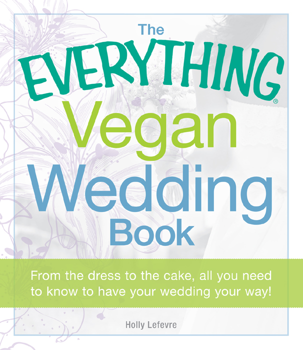 THE VEGAN WEDDING BOOK Dear Reader Congratulations You are officially a - photo 1