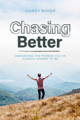 Corey Baker Chasing Better: Awakening the person you have always longed to be