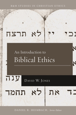David W. Jones - An Introduction to Biblical Ethics