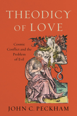 John C. Peckham - Theodicy of Love: Cosmic Conflict and the Problem of Evil
