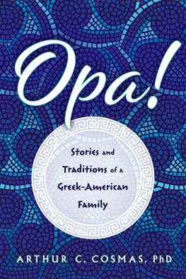 Arthur C. Cosmas Opa!: Stories and Traditions of a Greek-American Family