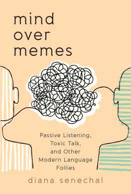 Diana Senechal - Mind over Memes: Passive Listening, Toxic Talk, and Other Modern Language Follies
