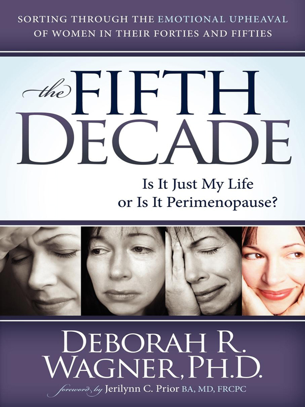 the FIFTH DECADE Is It Just My Life or Is It Perimenopause 2012 Deborah R - photo 1